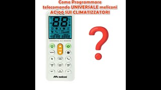 Come programmare il telecomando meliconi AC100 SUI CLIMATIZZATORI [upl. by Damalis]