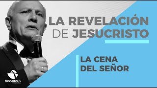 La cena del Señor  Abraham Peña  La revelación de Jesucristo [upl. by Yates]