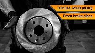 How to change front brake discs on TOYOTA AYGO AB10  TUTORIAL RIDEX [upl. by Tallia]