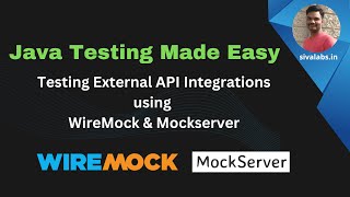 Java Testing Made Easy  Testing External API Integrations using WireMock and MockServer [upl. by Stearns]