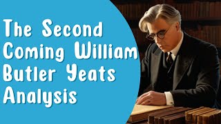 The Second Coming William Butler Yeats Analysis  Line By Line [upl. by Currie]