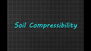 Soil Compressibility [upl. by Elimaj]