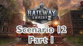 Railway Empire 2  Scenario 12  Across Germany  Part 1 [upl. by Fletcher]