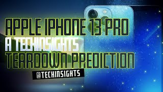 Apple iPhone 13 Pro  A TechInsights Teardown Prediction A15 2021 [upl. by Naujtna]