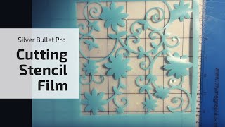 Cutting Stencil Film 030mm with Silver Bullet Pro [upl. by Shargel]