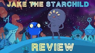 Adventure Time Review S10E10  Jake the Starchild [upl. by Fronnia]