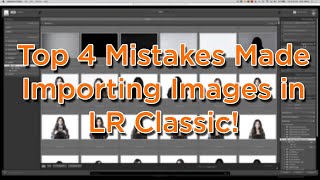 Top 4 Importing Tips for Adobe Lightroom Classic [upl. by Senhauser]