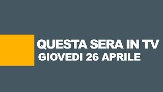 Stasera in tv  Programmi tv di oggi 26 APRILE 2018 [upl. by Sewoll]