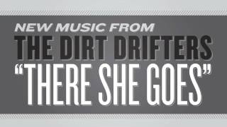 The Dirt Drifters  There She Goes Audio Only [upl. by Darra]