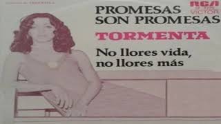 TORMENTA  Promesas son Promesas  No Llores Vidas No Llores Mas [upl. by Atinnek]