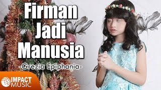 Grezia Epiphania  Firman Jadi Manusia  Lagu Rohani [upl. by Alorac682]