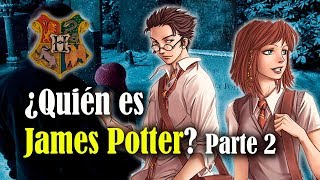 ¿Quién es James Potter Parte 2 [upl. by Jarita]