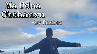 RonEezMa Udna ChahanxuA Travel DiaryMusic Video2024ProdEdwardsTrit [upl. by Ennahoj]