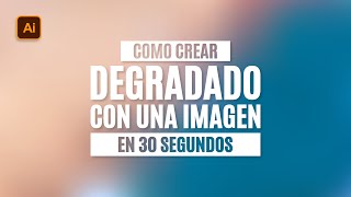 Como crear DEGRADO con una IMAGEN en ILLUSTRATOR  Crear DEGRADADOS con HERRAMIENTA MALLA  TUTORIAL [upl. by Ithsav]