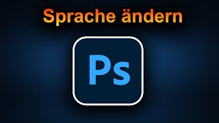 Photoshop Sprache ändern 2024 schnell amp einfach [upl. by Lenwood990]