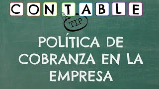 POLITICA DE COBRANZA EN LA EMPRESA [upl. by Garnett]