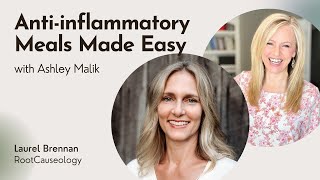 AntiInflammatory Meals Made Easy with Ashley Malik [upl. by Leandra]