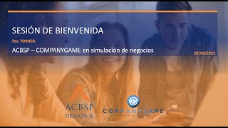 Sesión 1 Bienvenida Torneo ACBSPCompanyGame en simulación de negocios [upl. by Woermer45]