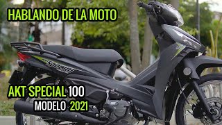 Hablando de la nueva motoAKT SPECIAL 100 MODELO 2021 [upl. by Xirdnek17]