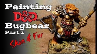 Painting a DampD Bugbear Part 1  Skin amp Fur [upl. by Maretz620]