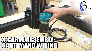 X Carve Assembly Part 2 Gantry and Wiring [upl. by Luigi]