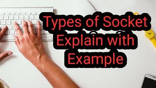 Types of Sockets Explained With Example  Socket in Computer Network  Networking ComputerNetwork [upl. by Bandeen]