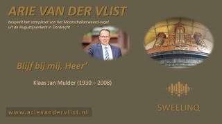 Arie van der Vlist  Blijf bij mij Heer Klaas Jan Mulder  sampleset Dordrecht Sweelinq [upl. by Maximilian548]