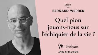 339 Bernard Werber  Quel pion jouonsnous sur l’échiquier de la vie [upl. by Ennairrek982]