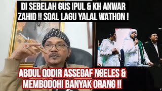 SOAL HAK CIPTA YALAL WATHON  ABDUL QODIR ASSEGAF NGELES amp MEMBODOHI BANYAK ORANG [upl. by Hsak]