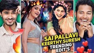 Sai Pallavi Vs Keerthy Suresh Instagram Trending Edits Reaction 😍🔥  saipallavi kreetysuresh [upl. by Cenac408]