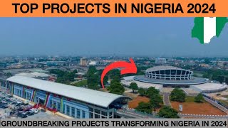 Top 10 Incredible Projects Transforming Nigeria in 2024 [upl. by Beitris]