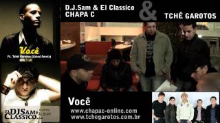 DJSam amp El Classico  Chapa C amp Tchê Garotos  Você [upl. by Yetnom112]