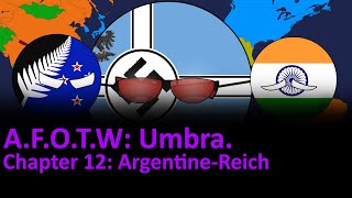 Alternate Future of the World Umbra  Argentine Reich Chapter 12 [upl. by Oiluarb]