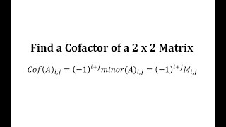 Find a Cofactor of a 2 by 2 Matrix [upl. by Anitnatsnok55]