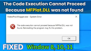 the code execution cannot proceed because mfplat dll was not found  mfplat dll [upl. by Ansaev215]