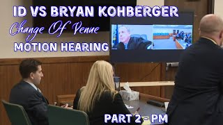 KOHBERGER HEARING LIVE  Change of Venue  Part 2  082924 [upl. by Elehcor]