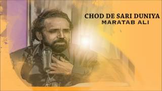 Chod De Sari Duniya Maratab Ali YouTube [upl. by Elihu295]