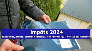 Impôts 2024  allocations primes salaires étudiants… ces revenus quil ne faut pas déclarer  DRM [upl. by Jarib171]