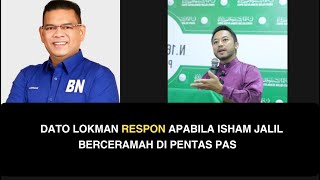 DATO LOKMAN RESPON APABILA ISHAM JALIL BERCERAMAH DI PENTAS PAS [upl. by Nahshon]