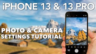 iPhone 13 amp 13 Pro The Ultimate Camera amp Photo Settings Tutorial [upl. by Raynor]