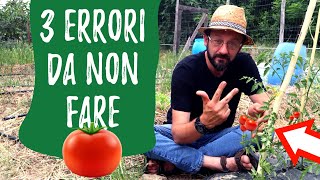 Coltivare POMODORI 3 errori da non fare [upl. by Epp707]