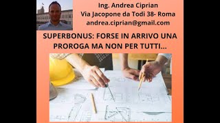 Superbonus 110 Forse Arriverà la Proroga ma non per Tutti [upl. by Kirimia]