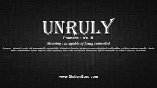 How to Pronounce unruly with Meaning Phonetic Synonyms and Sentence Examples [upl. by Nelo]