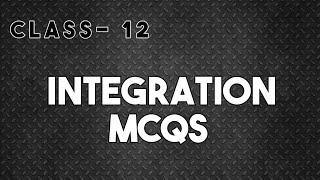 Integration mcqs class 12 [upl. by Yartnod543]