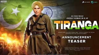 Tiranga  Announcement Teaser  Akshay Kumar  Ajay Devgn  Parineeti Chopra  Tiranga New Update [upl. by Gerhard]