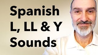 Improve Your Accent in Spanish L LL amp Y Pronunciation [upl. by Nidorf]