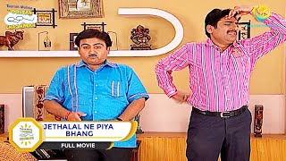 JETHALAL NE PIYA BHANG I FULL MOVIE I Taarak Mehta Ka Ooltah Chashmah  तारक मेहता [upl. by Ashla257]