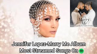 Jennifer LopezMarry Me Soundtrack Album Most Streamed Songs On Spotify [upl. by Venn266]