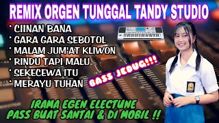 REMIX ORGEN TUNGGAL TANDY STUDIO❗Irama Egen Elektun cocok di mobil❗Ciinan bana Gara gara sebotol [upl. by Raul]