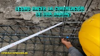 Ep 13  Como hacer la cimentación de una barda  CONSTRUCCIONES IDEALES [upl. by Bald535]